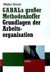 Prof. Walter Simon, GABALs großer Methodenkoffer, Grundlagen der Arbeitsorganisation