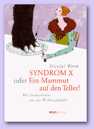 Syndrom X oder Ein Mammut auf den Teller!