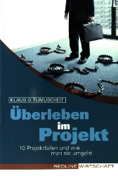 Tumuscheit, Überleben im Projekt